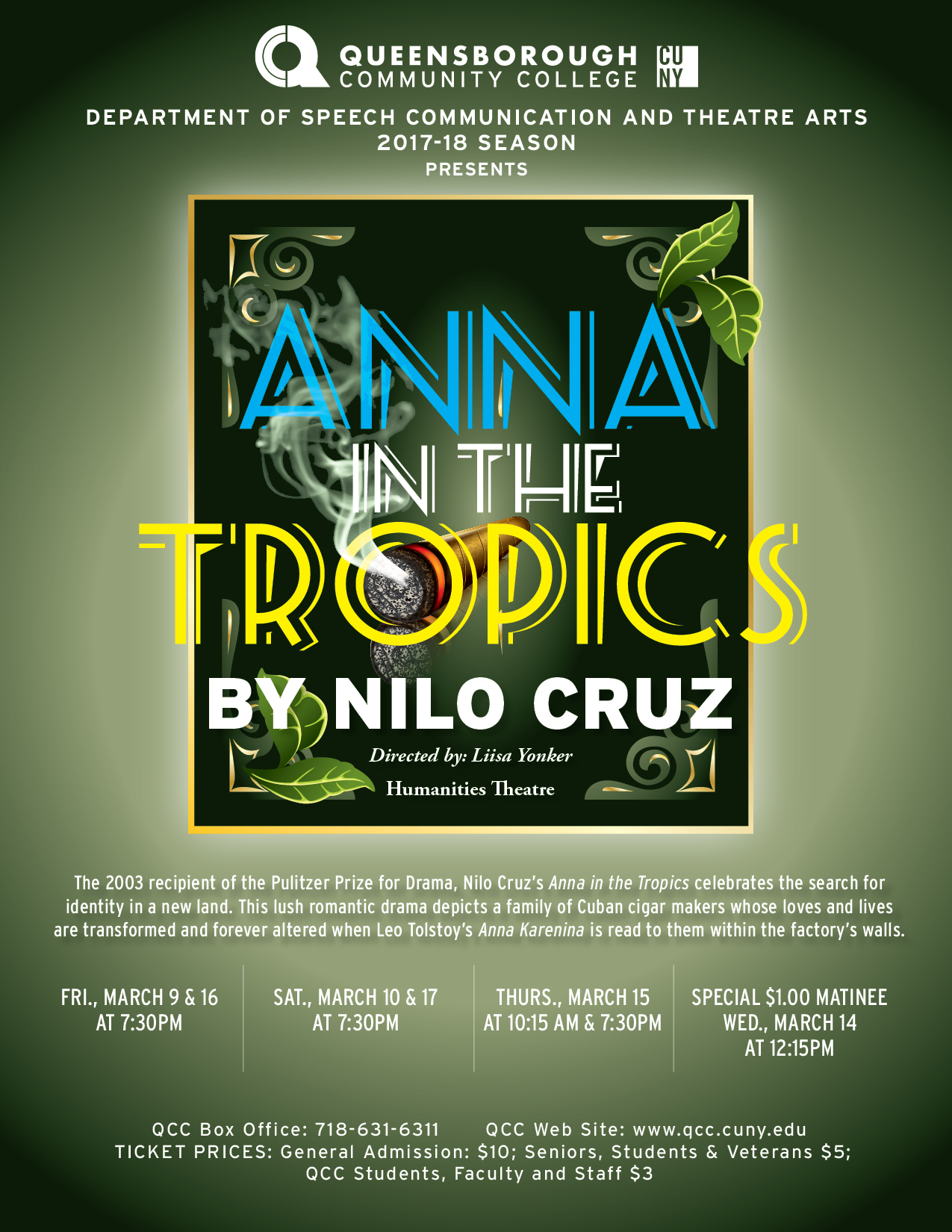 This is a poster for the spring 2017 production of ‘Anna in the Tropics’, written by Nilo Cruz, and directed by Professor Yonker. The poster displays the title in large letters framing a cigar.